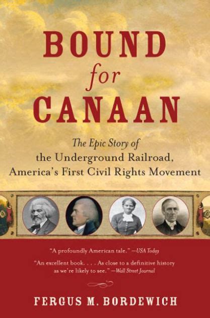 Bound for Canaan The Epic Story of the Underground Railroad America s First Civil Rights Movement Epub