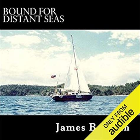 Bound for Distant Seas A Voyage Alone to Asia Aboard the 28-Foot Sailboat Atom Kindle Editon