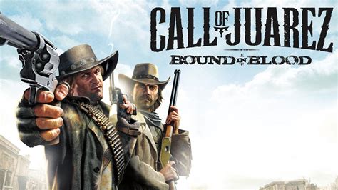 Bound in Blood: Call of Juarez