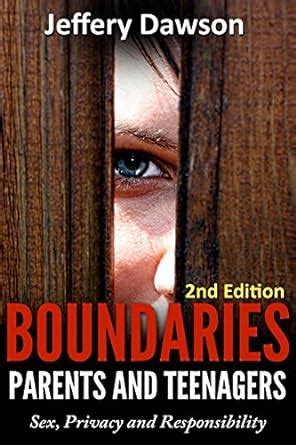 Boundaries Parents and Teenagers Sex Privacy and Responsibility Reader