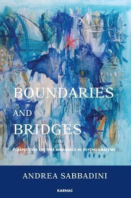 Boundaries and Bridges Perspectives on Time and Space in Psychoanalysis Kindle Editon