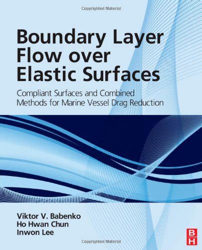 Boundary Layer Flow over Elastic Surfaces Compliant Surfaces and Combined Methods for Marine Vessel PDF