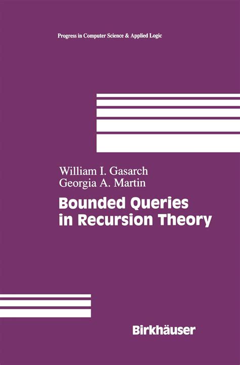 Bounded Queries in Computability Theory Progress in Computer Science and Applied Logic 1st Edition Epub