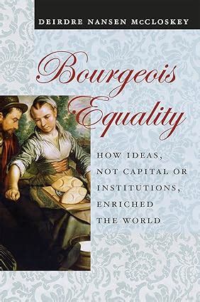 Bourgeois Equality Capital Institutions Enriched Kindle Editon