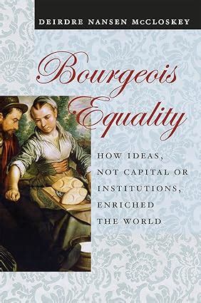 Bourgeois Equality Capital Institutions Enriched Kindle Editon