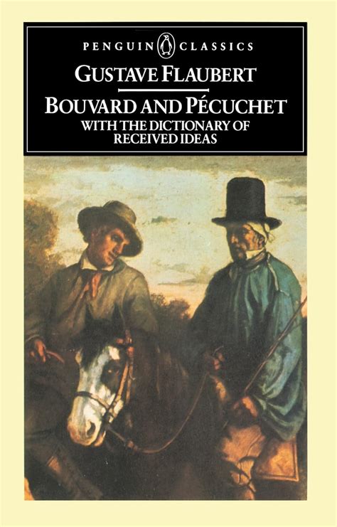 Bouvard and Pecuchet with The Dictionary of Received Ideas Penguin Classics Reader