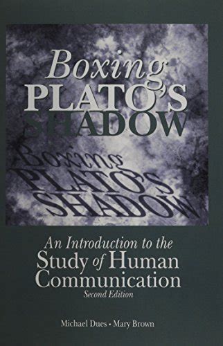 Boxing Platos Shadow: An Introduction to the Study of Human Communication Ebook Reader