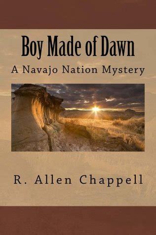 Boy Made of Dawn Navajo Nation Mystery A Navajo Nation Mystery Reader