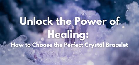 Bracelet Crystals: Unlock the Power of Healing and Vibrations