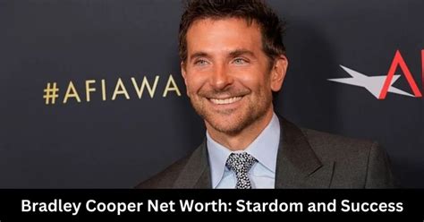 Bradley Cooper: A Journey Through Stardom and Success