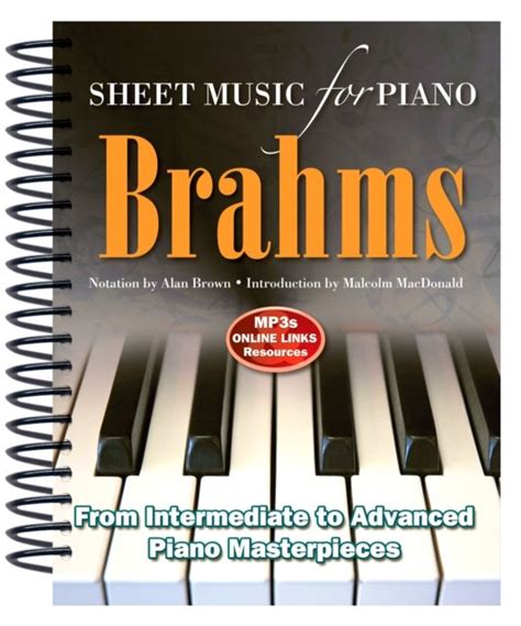 Brahms Sheet Music for Piano From Intermediate to Advanced Over 25 masterpieces Kindle Editon