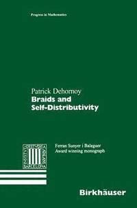 Braids and Self-Distributivity 1st Edition Reader