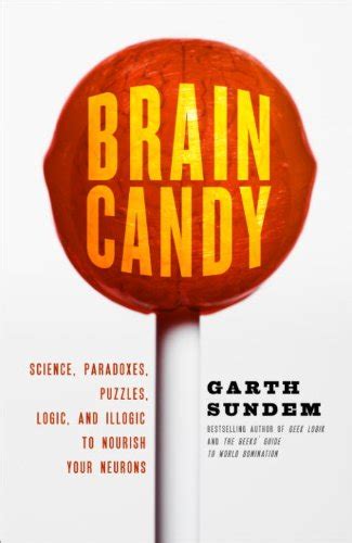Brain Candy Science Paradoxes Puzzles Logic and Illogic to Nourish Your Neurons PDF