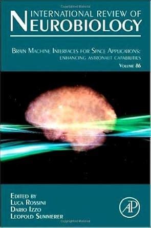 Brain Machine Interfaces for Space Applications Enhancing Astronaut Capabilities, Vol. 86 PDF