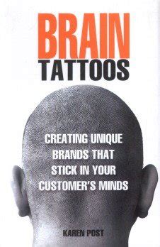 Brain Tattoos - Creating Unique Brands That Stick in Your Customers Minds: Creating Unique Brands T Epub