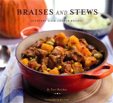 Braises and Stews Everyday Slow-Cooked Recipes PDF