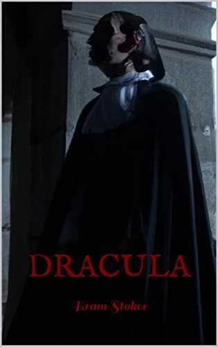 Bram Stoker's Dracula: A Timeless Tale of Terror and Intrigue