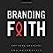 Branding Faith Why Some Churches and Nonprofits Impact Culture and Others Don t Epub