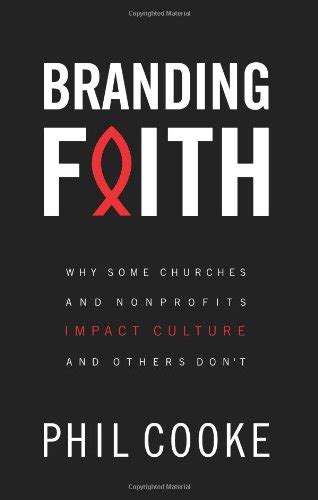 Branding Faith Why Some Churches and Nonprofits Impact Culture and Others Don t Epub