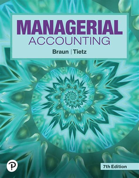 Braun And Tietz Managerial Accounting Answer Key PDF