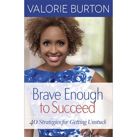 Brave Enough to Succeed 40 Strategies for Getting Unstuck PDF