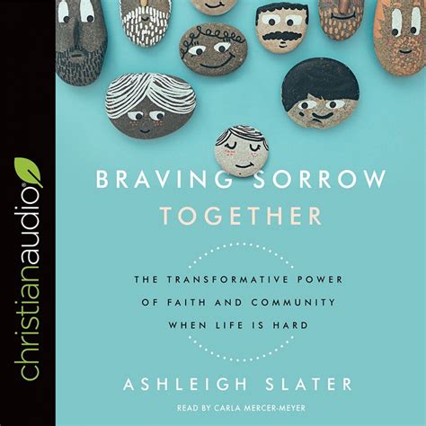 Braving Sorrow Together The Transformative Power of Faith and Community When Life is Hard Doc