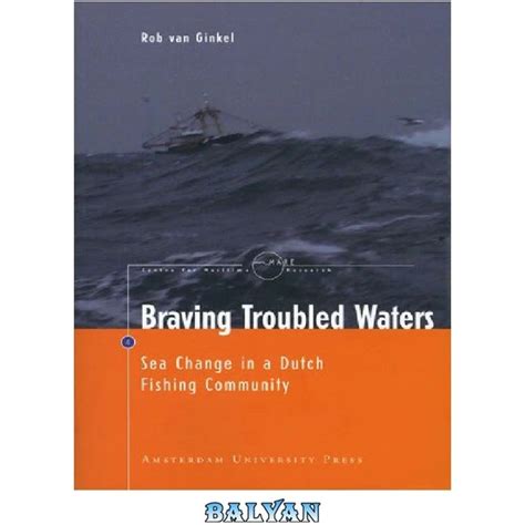 Braving Troubled Waters Sea Change in a Dutch Fishing Community Epub