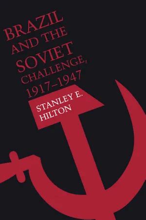 Brazil and the Soviet Challenge, 1917-1947 Ebook Kindle Editon