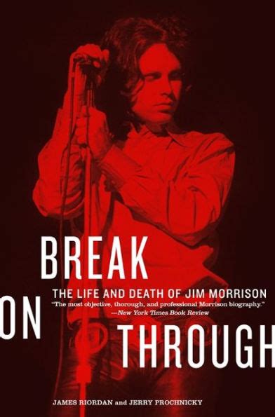 Break On Through The Life and Death of Jim Morrison Reader