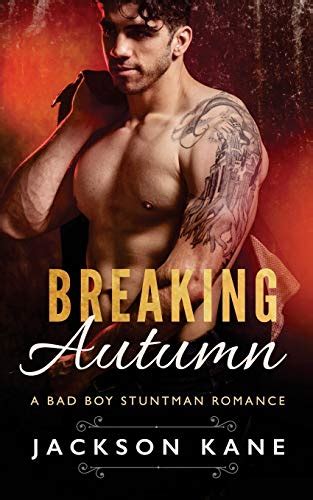 Breaking Autumn A Bad Boy Stuntman Romance Doc