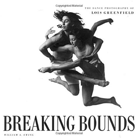 Breaking Bounds The Dance Photography of Lois Greenfield PDF