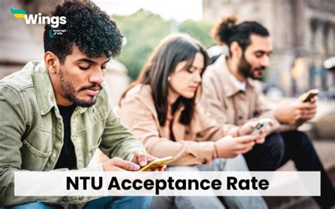 Breaking Down the NTU Acceptance Rate: A Comprehensive Guide to Admissions