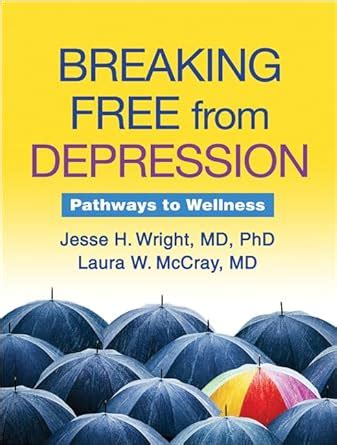 Breaking Free from Depression Pathways to Wellness Epub