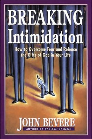 Breaking Intimidation How to Overcome Fear and Release the Gifts of God in Your Life Kindle Editon