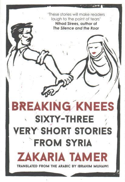 Breaking Knees Modern Arabic Short Stories from Syria Doc