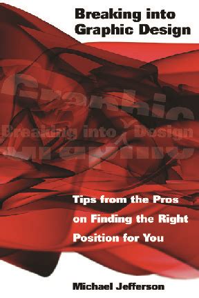 Breaking into Graphic Design Tips from the Pros on Finding the Right Position for You PDF