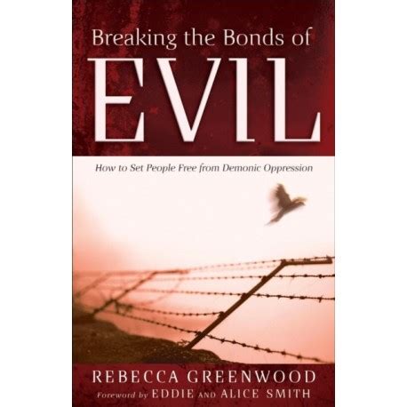 Breaking the Bonds of Evil How to Set People Free from Demonic Oppression Doc