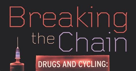 Breaking the Chain Drugs and Cycling : The True Story Doc