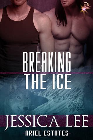 Breaking the Ice Ariel Estates Series Book Three by Jessica Lee Doc