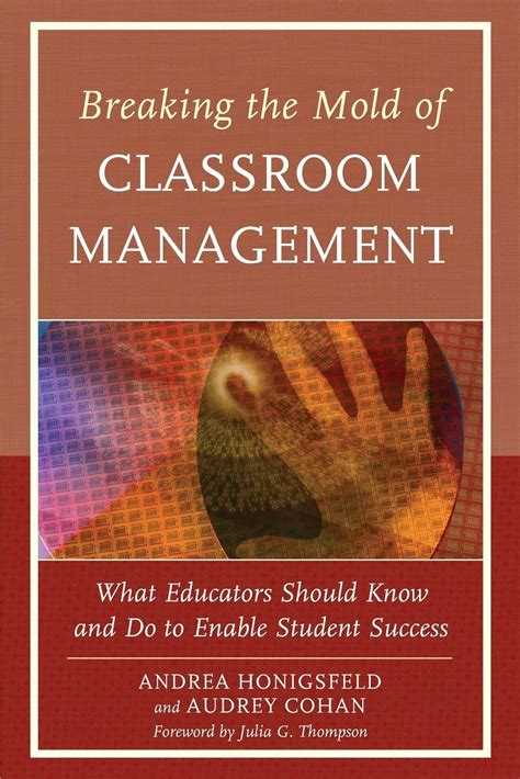 Breaking the Mold of Classroom Management What Educators Should Know and Do to Enable Student Success Vol 5 Doc
