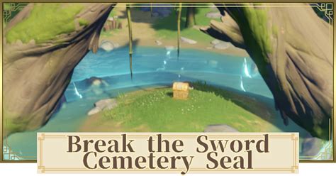 Breaking the Sword Cemetery Seal: Unlocking the Sword That Pierced the Heavens