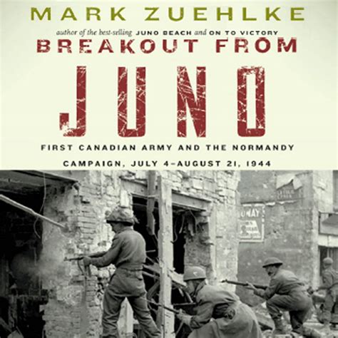 Breakout From Juno First Canadian Army and the Normandy Campaign PDF