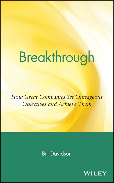 Breakthrough: How Great Companies Set Outrageous Objectives and Achieve Them Kindle Editon