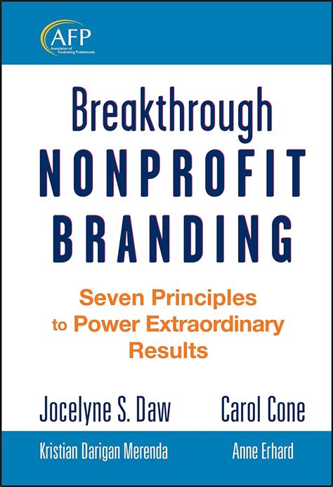 Breakthrough Nonprofit Branding Seven Principles for Powering Extraordinary Results Kindle Editon