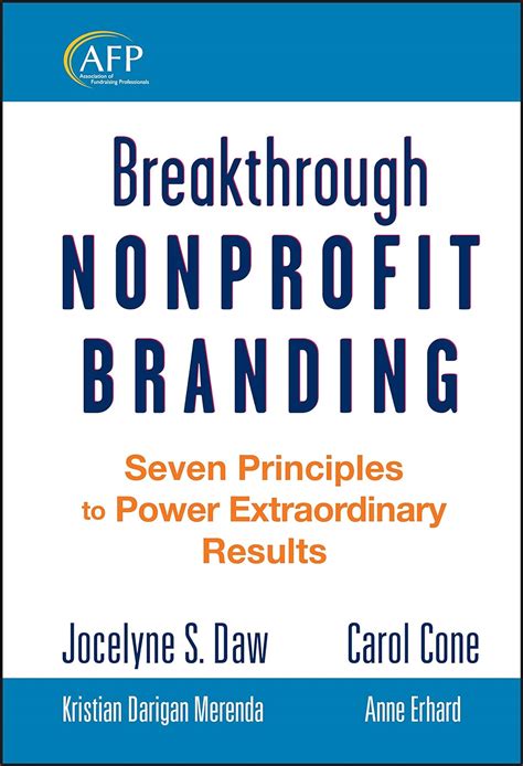 Breakthrough Nonprofit Branding Seven Principles for Powering Extraordinary Results Kindle Editon