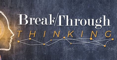 Breakthrough thinking: