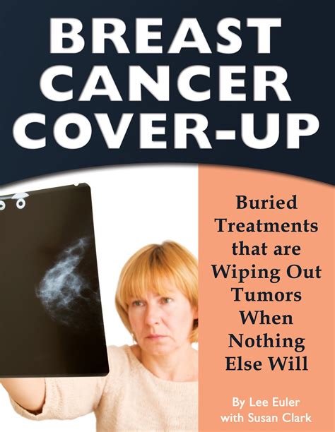 Breast Cancer Cover-Up Buried Treatments that are Wiping Out Tumors When Nothing Else Will