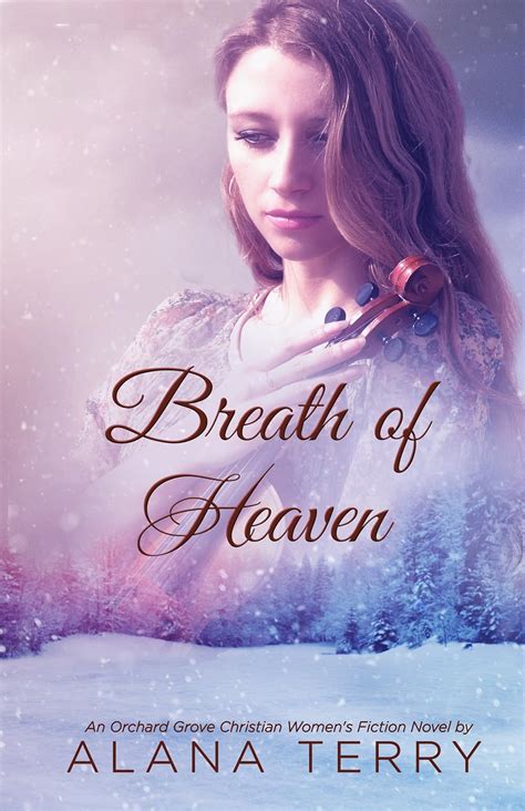 Breath of Heaven An Orchard Grove Christian Women s Fiction Novel Volume 3 Reader