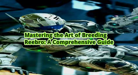 Breeding a Reebro: A Comprehensive Guide