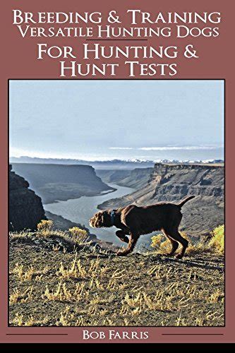 Breeding and Training Versatile Hunting Dogs For Hunting and Hunt Tests Doc